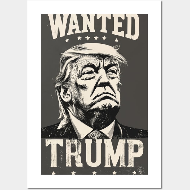 Wanted Trump Wall Art by Dysfunctional Tee Shop